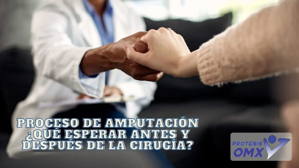 Proceso de amputación ¿Qué esperar antes y después de la cirugía?